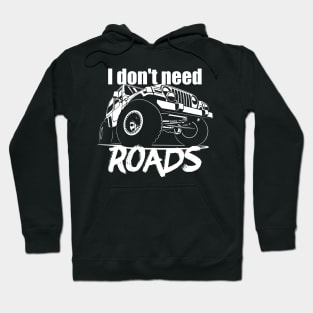 I do not need roads Hoodie